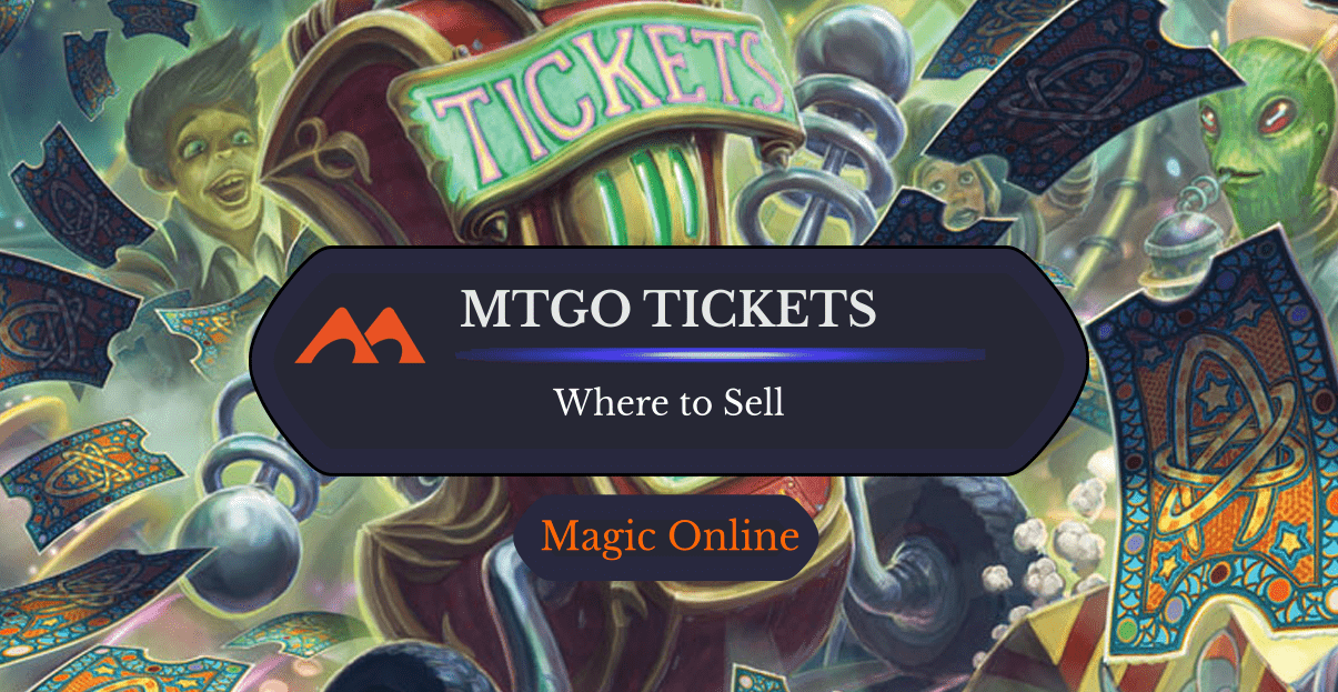 Here Are 5 Great Places to Sell Your Extra Magic Online Tickets for Cash - Draftsim