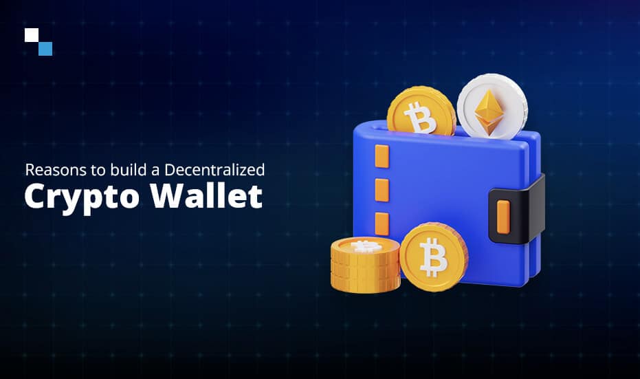 Decentralized Crypto Wallet Development | Cryptocurrency Wallet Company