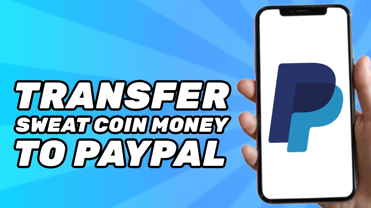 Transfer Your Sweatcoin to PayPal in - almuttahide