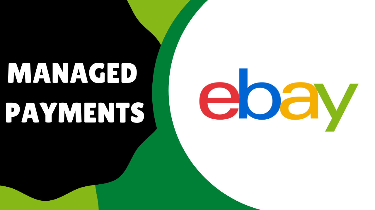 eBay Managed Payments: What You Need To Know About It!