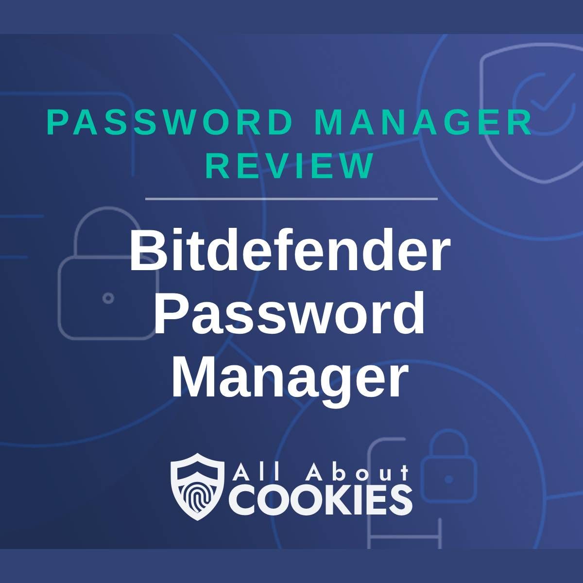 Bitdefender Password Manager review: Straightforward security | PCWorld