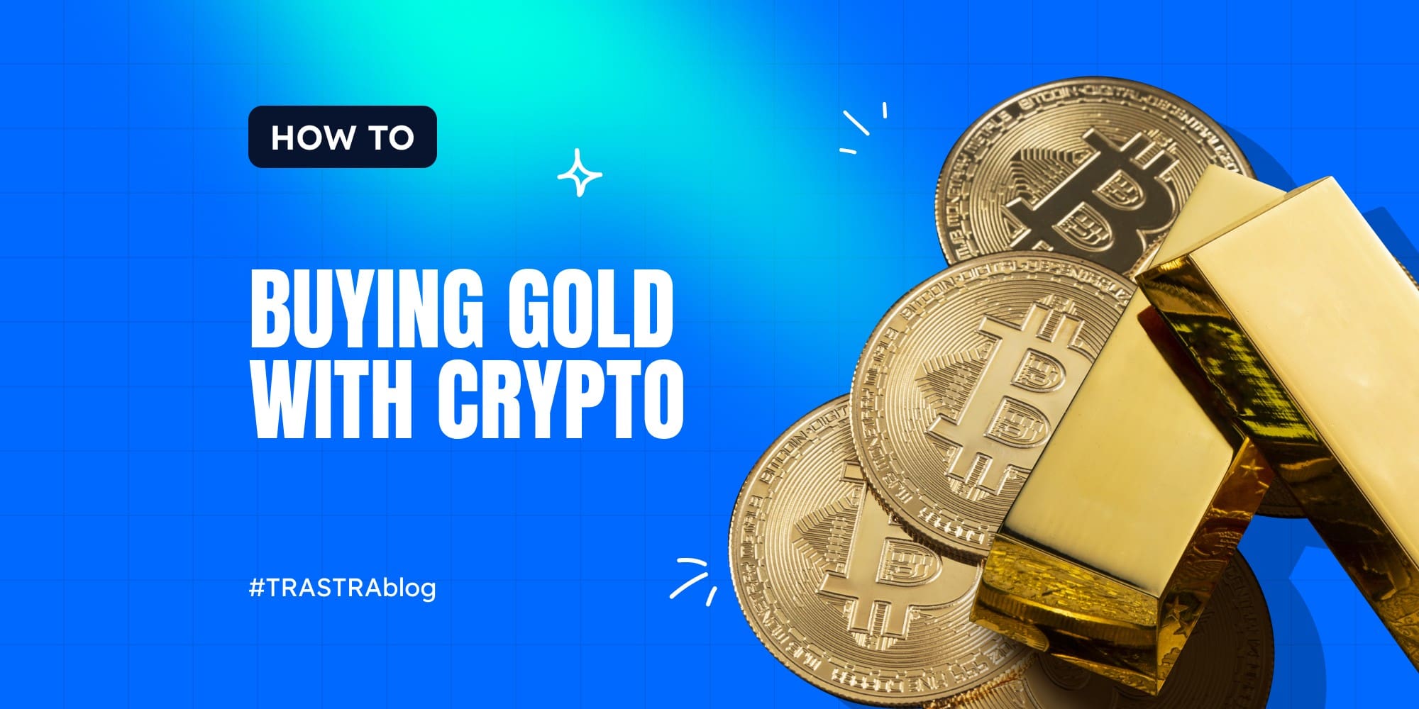 How to Buy Gold with Cryptocurrencies - TRASTRA