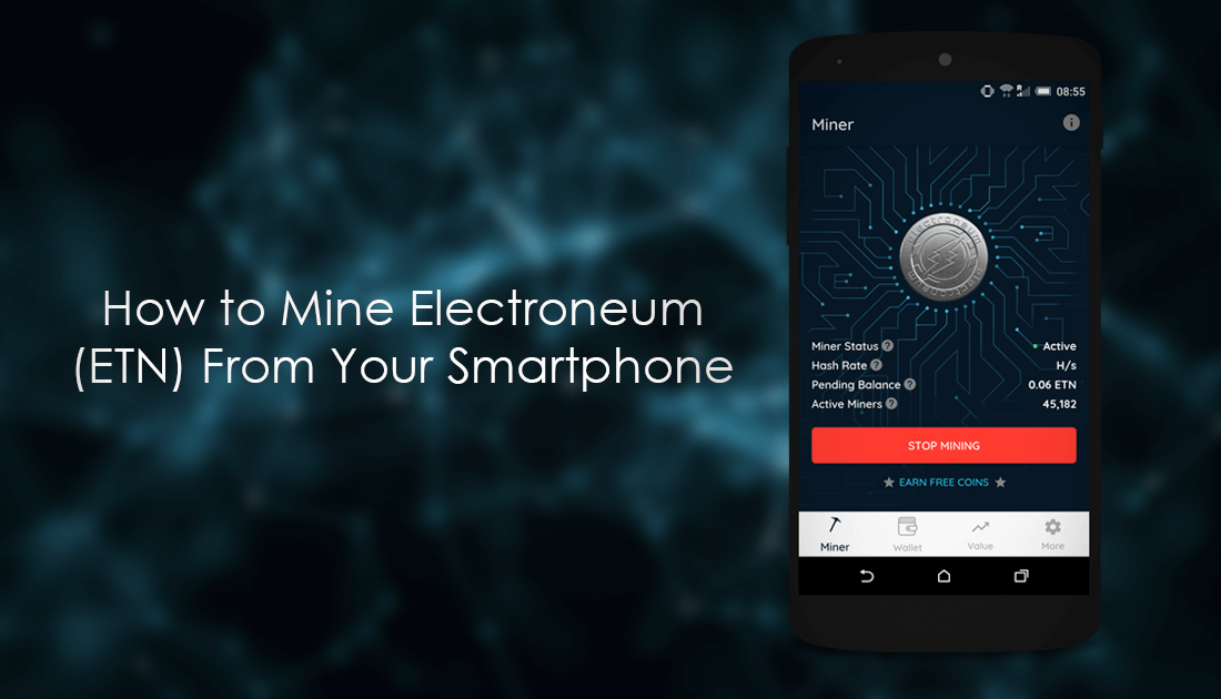 How to Mine Electroneum (ETN): All You Need To Get Started