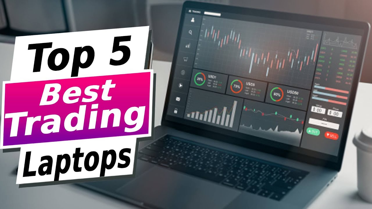 The 7 Best Laptops for Trading in 