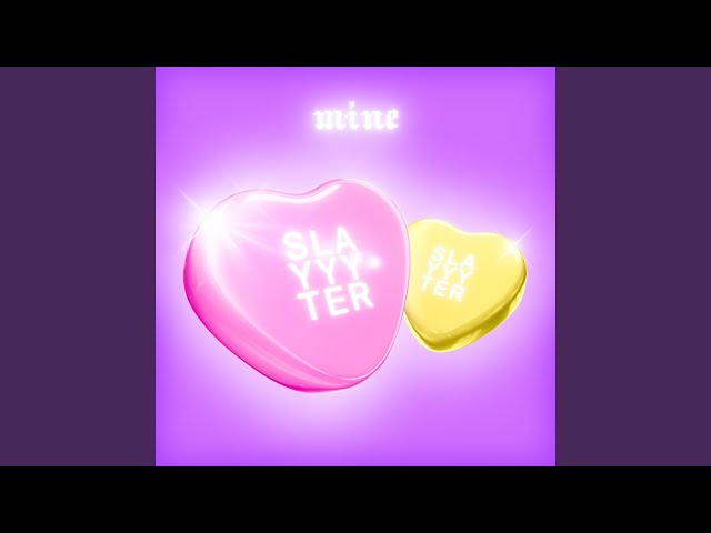 Slayyyter - Mine