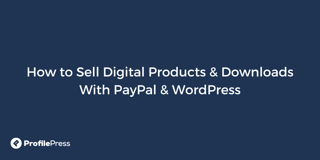 How to Sell Digital Goods on WordPress - WP eCommerce