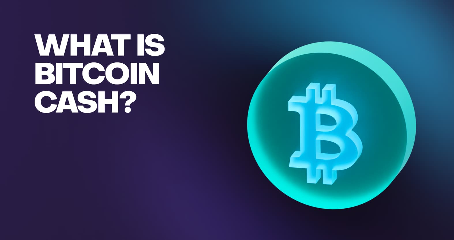 What Is Bitcoin Cash (BCH), and How Does It Work?