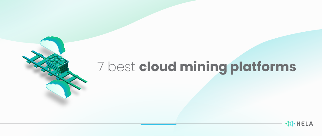 7 Best Cloud Mining Platforms to Know in - HeLa Blockchain