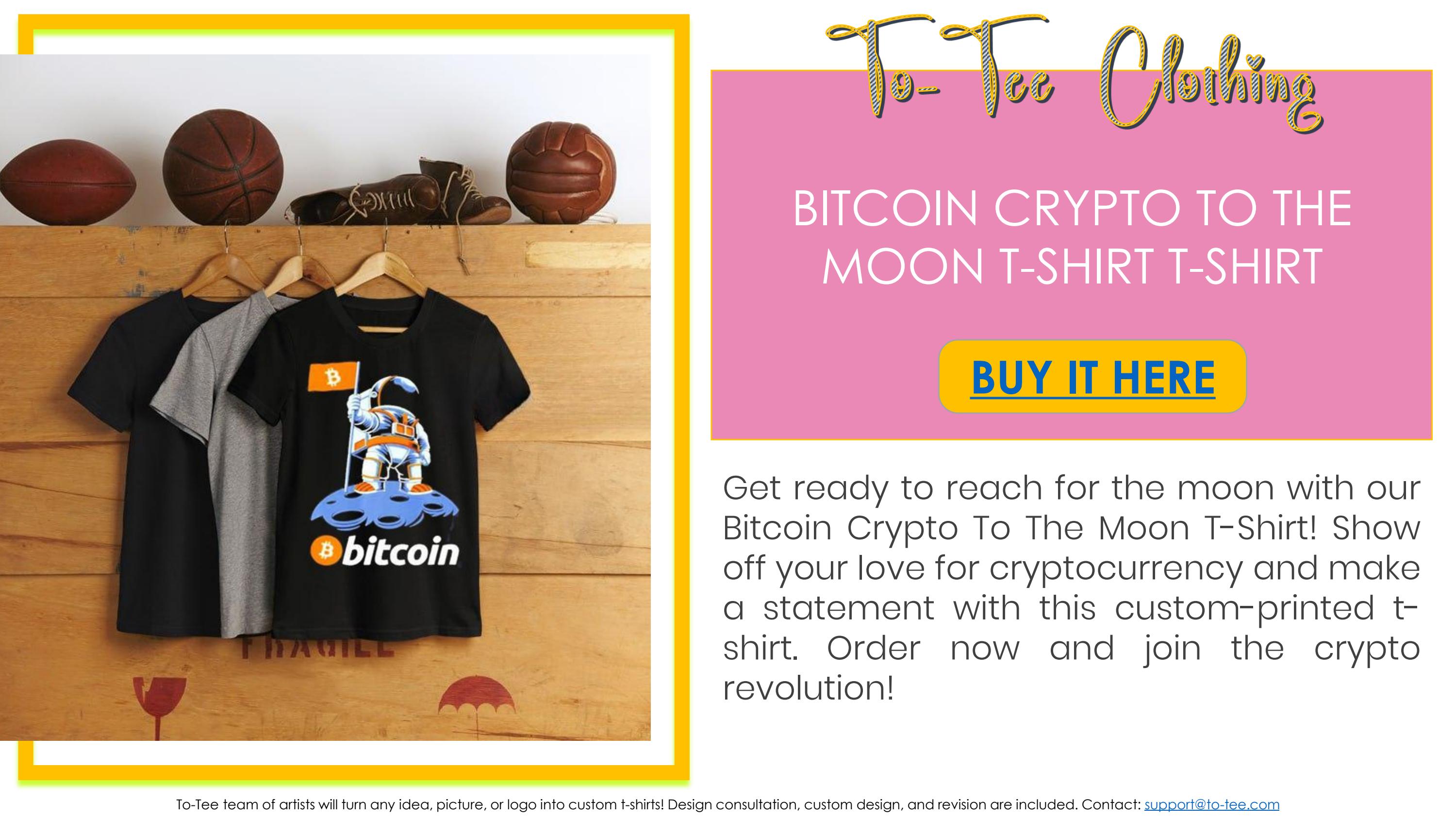 Bitcoin To The Moon T-Shirt – Chowdaheadz