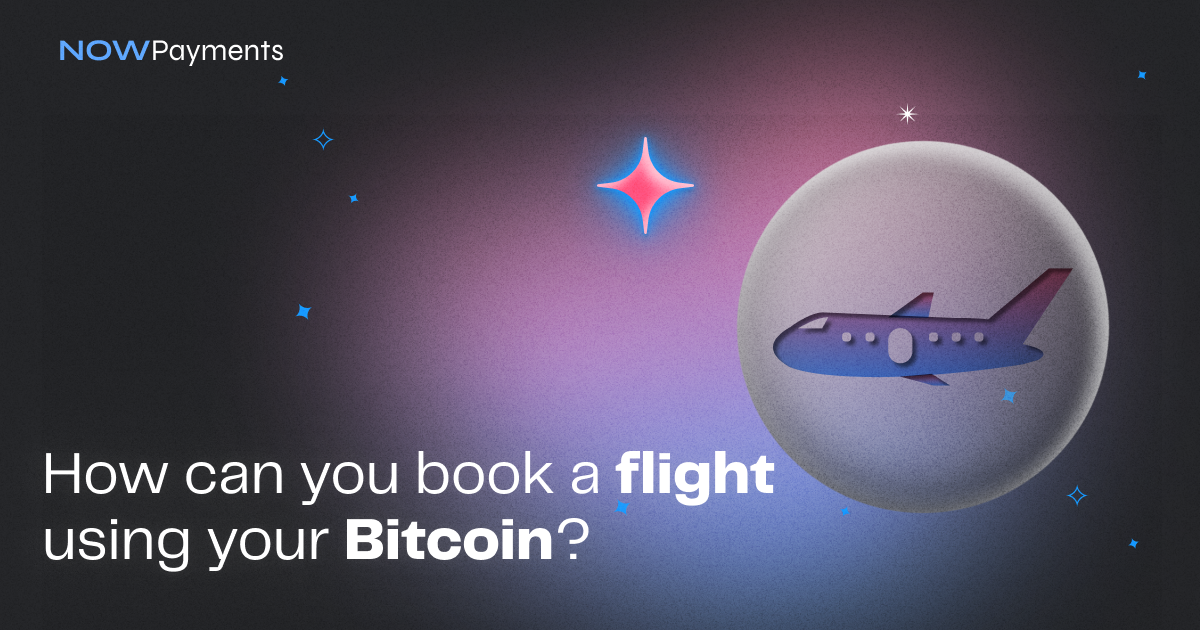 Guide to Buying Airline Tickets with Bitcoin - Mapping Megan