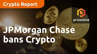 Chase changes crypto policy to block payments related to crypto assets