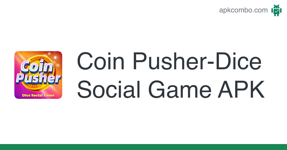 Download Coin Pusher-Dice Social Game APK - Latest Version 