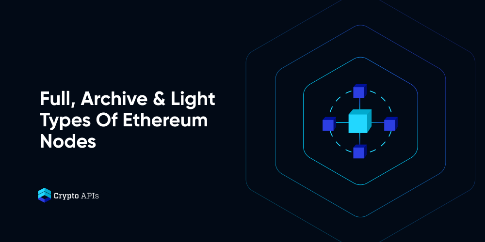 Types of Ethereum Nodes: Full vs. Archive vs. Light