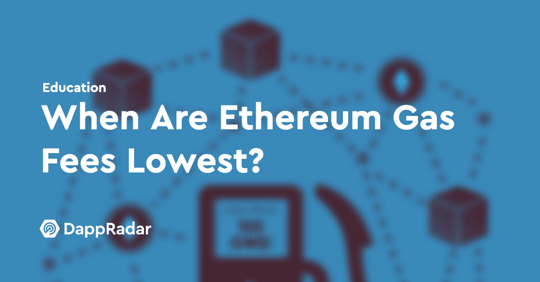 When are ETH Gas Prices The Lowest? How to Avoid High Gas Fees?