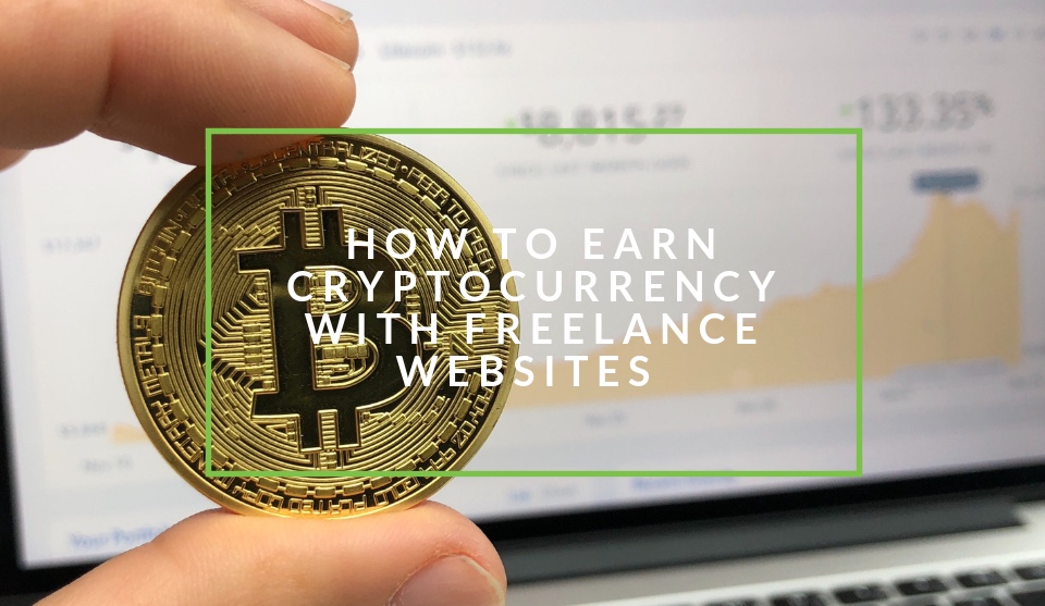 6 Freelance Websites That Pay in Cryptocurrency