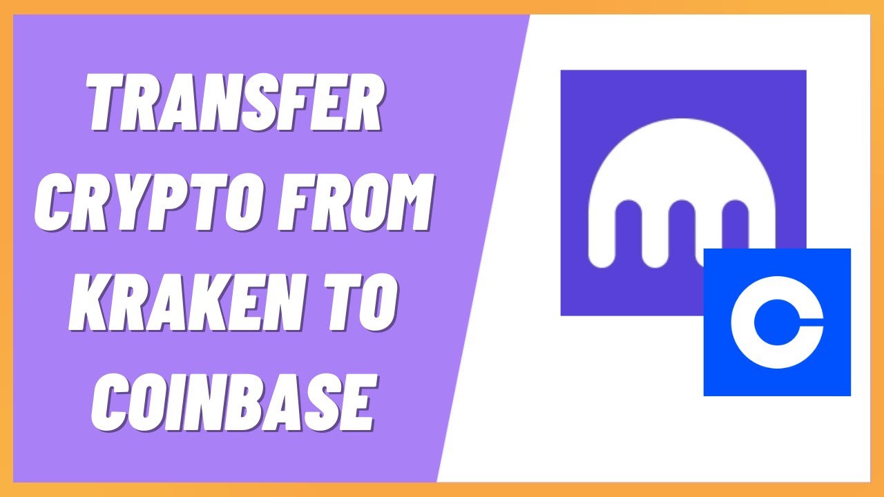 Step-By-Step Guide: How To Transfer From Coinbase To Kraken - cryptolog.fun