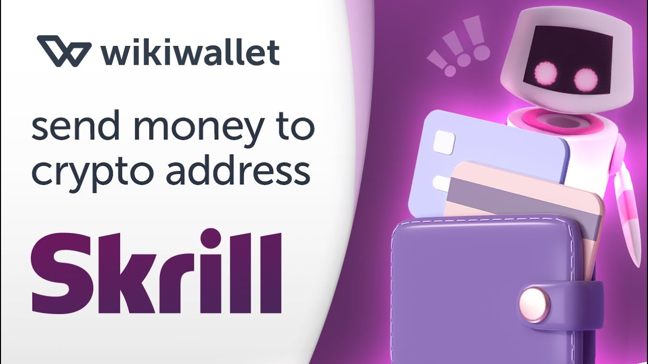 Send money to a Bitcoin address with Skrill | Wikibrain