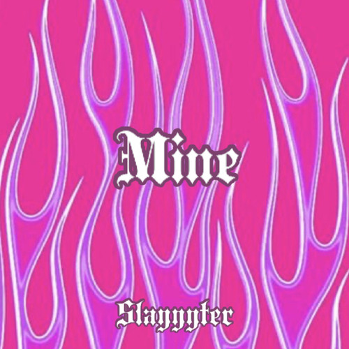 Slayyyter - Mine: listen with lyrics | Deezer