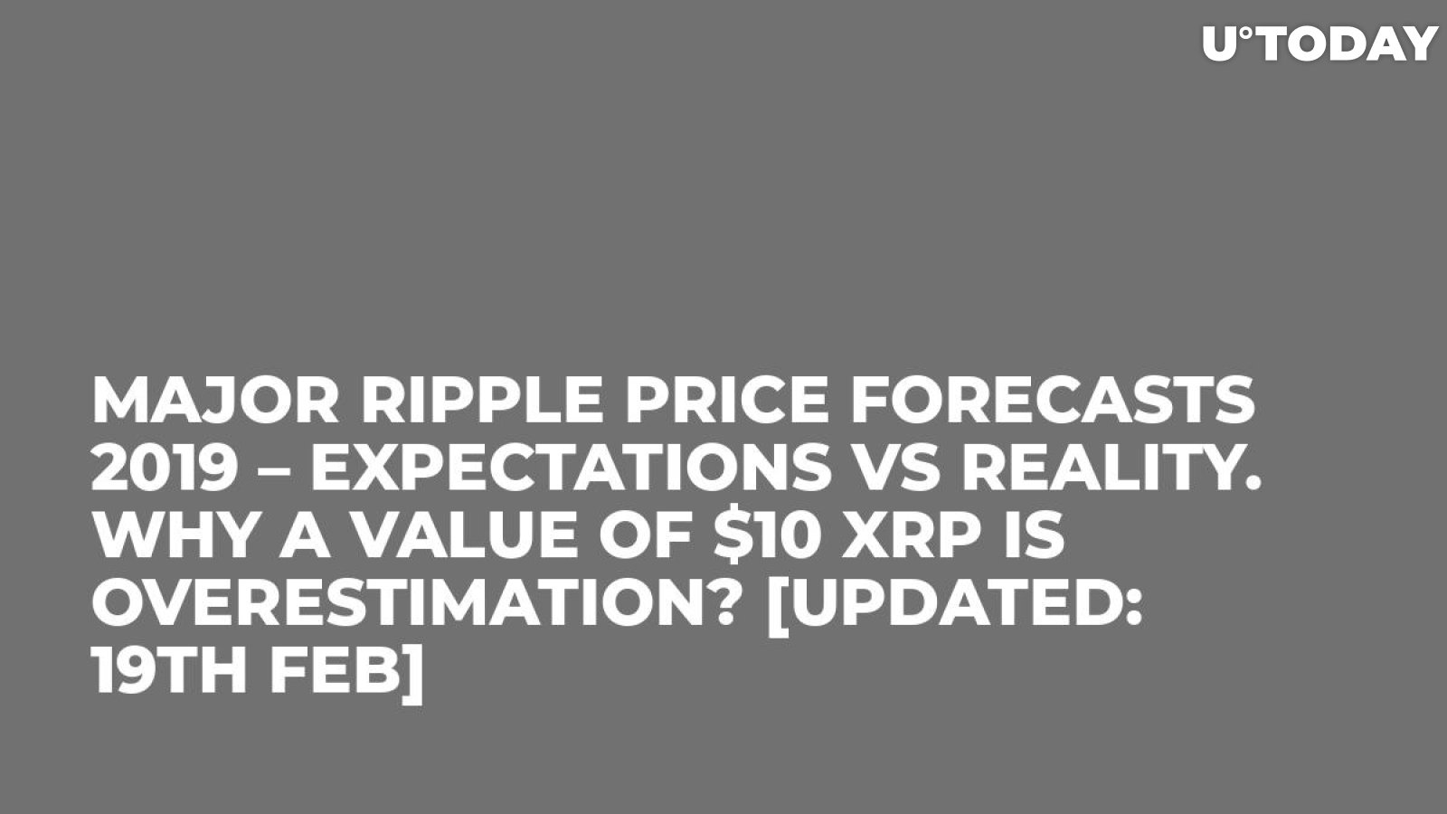 Every Ripple Price Prediction Says the Same Thing: XRP Price Might Reach 10$