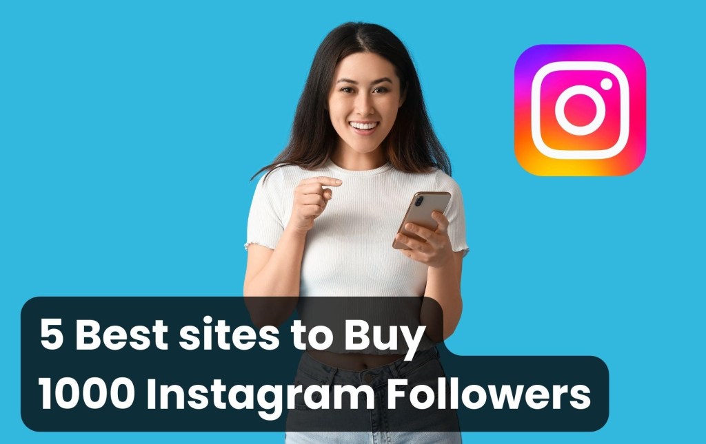 5 Best sites to Buy Instagram Followers (Real & Cheap)